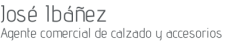 José Ibáñez - Agente comercial de calzado y accesorios